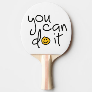 Slogan you can do it, you can do it or you do it. ping pong paddle