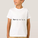 Slope Formula Math Mathematical Physics T-Shirt<br><div class="desc">I love Math. A must for every math lover,  math student,  math teacher. A perfect match for nerds and geeks. Good for the young and the old. Slope Formula.</div>