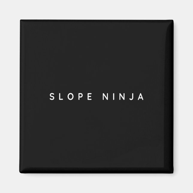 Slope Ninja Funny Snowboarder Saying Funny Slogan  Magnet (Front)