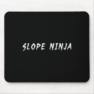 Slope Ninja Funny Snowboarder Saying Funny Slogan Mouse Mat