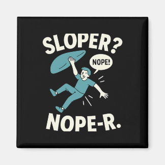 Sloper Nope-r. Rock Climbing Humor White Teal Magnet