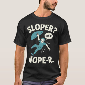 Sloper Nope-r. Rock Climbing Humor White Teal T-Shirt