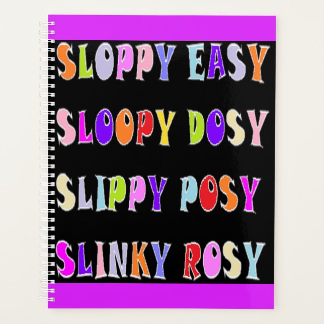 Sloppy Easy Slinky design black with coloured text Planner (Front)