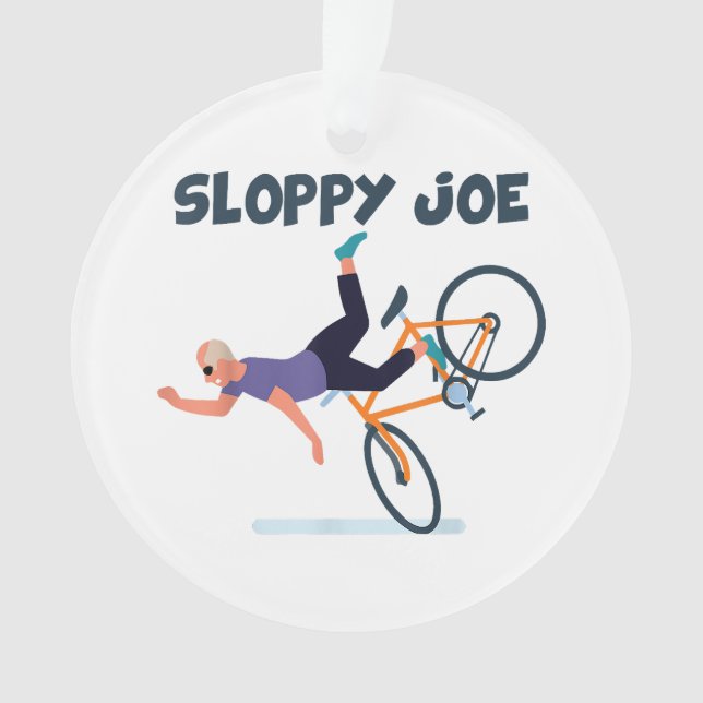 Sloppy Joe Funny Biden Shirt Sloppy Joe Biden Funn Ornament (Front)