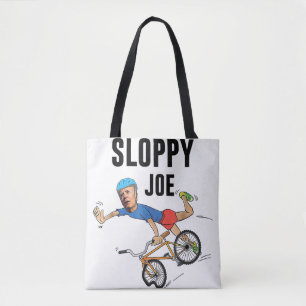 Sloppy Joe Tee Running The Country Is Like Riding  Tote Bag