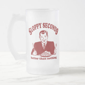 Sloppy Seconds Frosted Glass Beer Mug