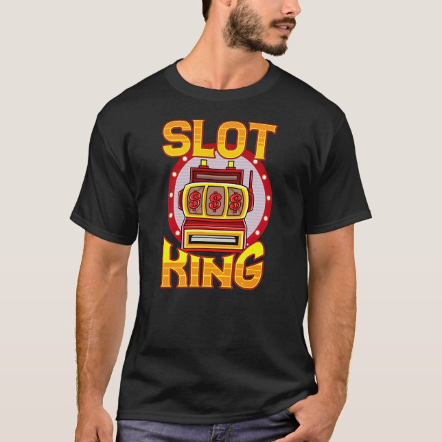 Slot Machine Las Vegas Slot King Gamble Win T-Shirt (Front)