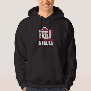 Slot Machine Ninja Casino Player Gambling  Hoodie