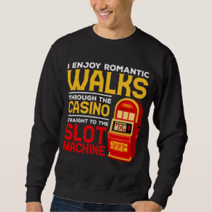 Slot Machine Player Funny Casino Gambling Humour Sweatshirt
