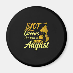 Slot Machine Queen August Birthday Magnet