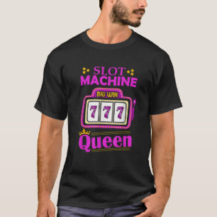 Slot Machine Queen Casino Las Vegas Gambling Casin T-Shirt