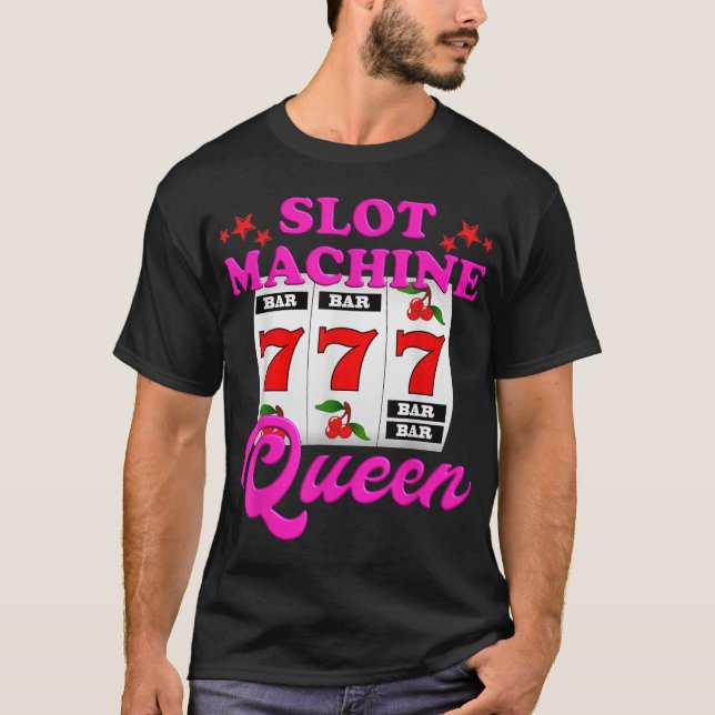 Slot Machine Queen Casino Las Vegas Gambling Casin T-Shirt (Front)