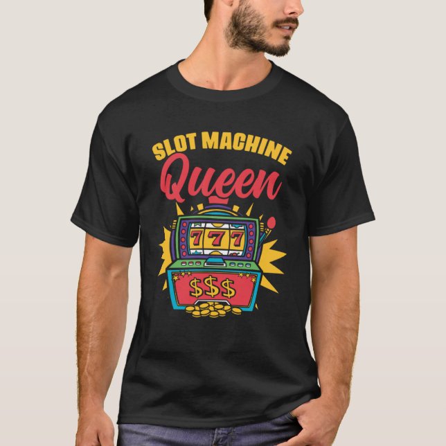 Slot Machine Queen Casino Poker Gambling Poker Pla T-Shirt (Front)