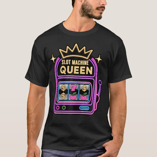 Slot Machine Queen Poker Player Funny Casino Gambl T-Shirt (Front)