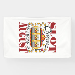 Slot Queens Are Born in August Birthday Gambler Banner