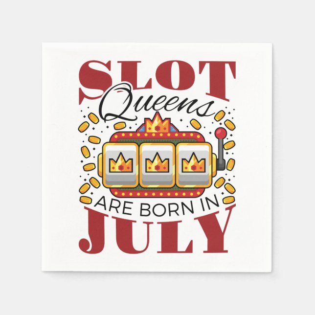 Slot Queens Are Born In July Napkin (Front)