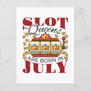 Slot Queens Are Born In July Postcard