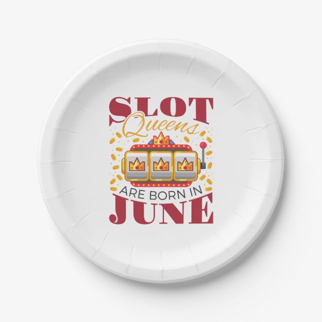 Slot Queens Are Born in June Birthday Casino Women Paper Plate (Front)