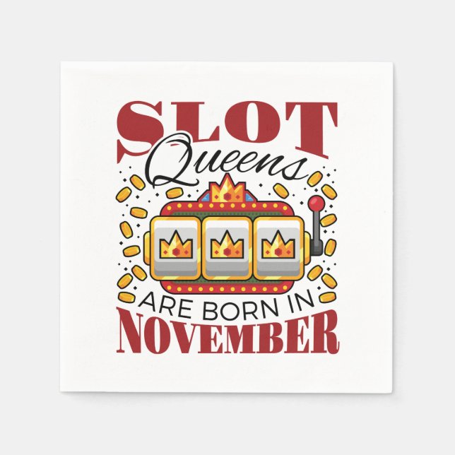 Slot Queens Are Born in November Birthday  Napkin (Front)