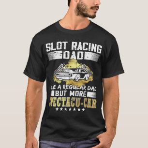 Slot racing dad rc cars hobby Slot Car Racing T-Shirt