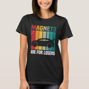 Slotcar Magnets Are For Losers Racing T-Shirt