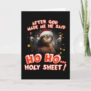 Sloth After God Made Me He Said Ho Ho Holy Sheet Card