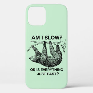 Sloth am I slow? iPhone 12 Case