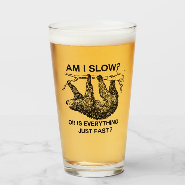 Sloth am I slow? Glass (Front Filled)
