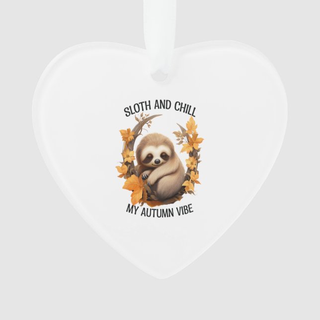 Sloth and Chill My Autumn Vibe Ornament (Front)