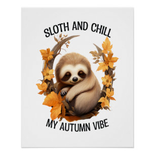 Sloth and Chill My Autumn Vibe Poster