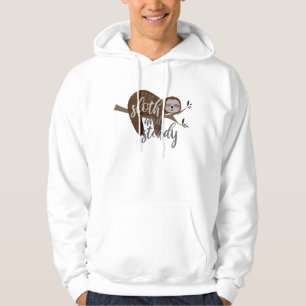 Sloth and Steady Hoodie