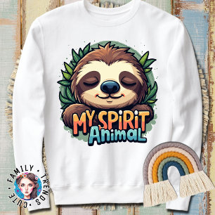 Sloth Animal Lover Gift My Spirit Animal Sloth Sweatshirt