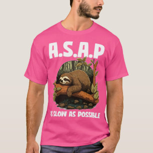 Sloth ASAP As Slow As Possible3 T-Shirt