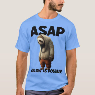 Sloth ASAP As Slow As Possible T-Shirt