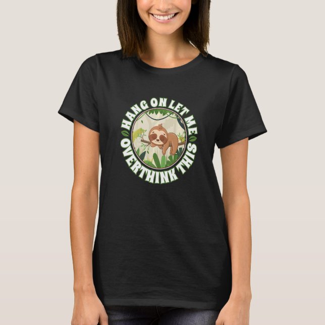 Sloth bedtime bed slow slack mode wild koala chill T-Shirt (Front)