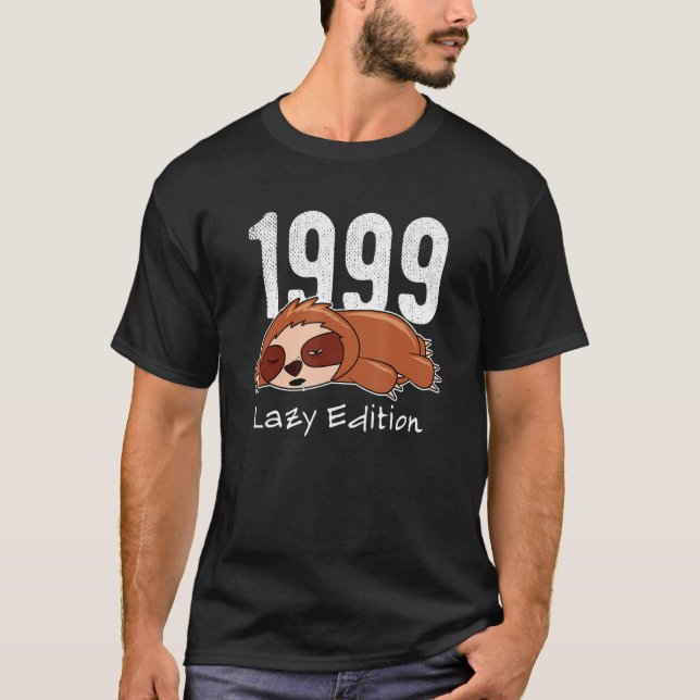 Sloth Born 1999 Birthday Lazy Edition 1999 1 T-Shirt (Front)