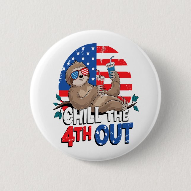 Sloth Chill the 4th out Patriotic USA 6 Cm Round Badge (Front)