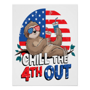 Sloth Chill the 4th out Patriotic USA Poster