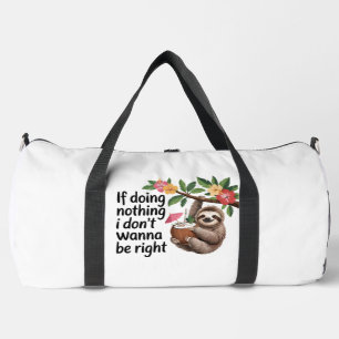 Sloth Cocktail Doing Nothing Right Duffle Bag