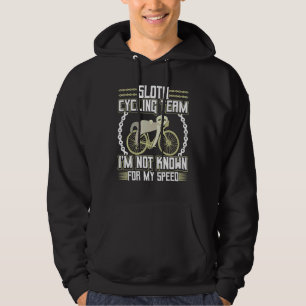 Sloth Cycling Team Im Not Known For My Speed Hoodie