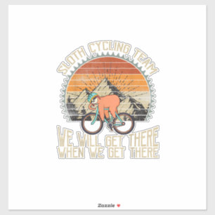 Sloth Cycling Team We Well Get There When We Get T