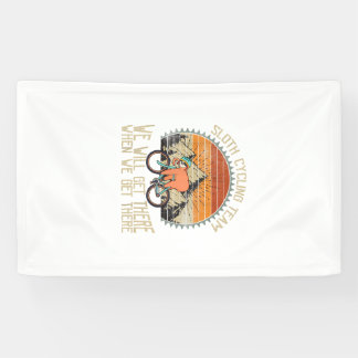 Sloth Cycling Team We Well Get There When We Get T Banner