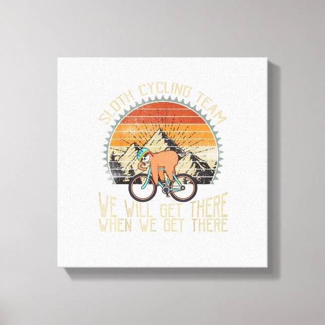 Sloth Cycling Team We Well Get There When We Get T Canvas Print (Front)