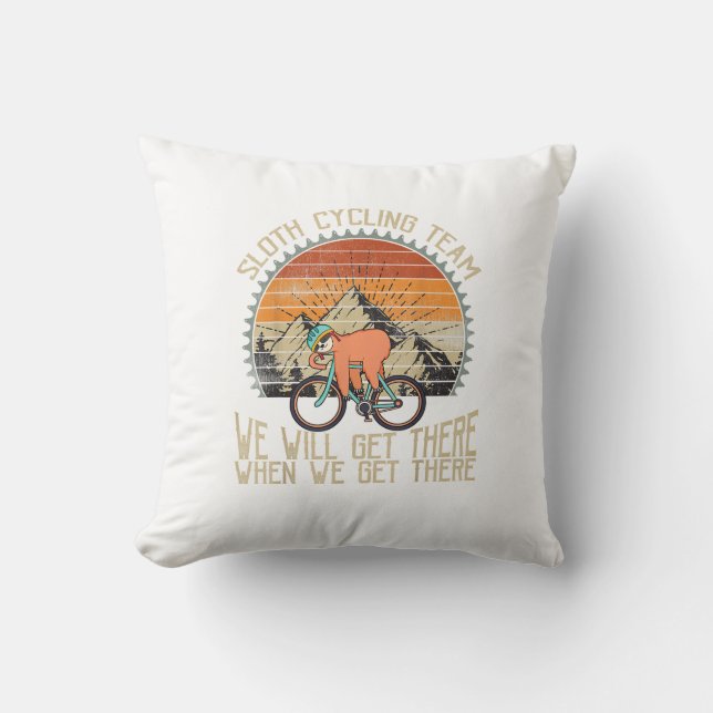 Sloth Cycling Team We Well Get There When We Get T Cushion (Front)