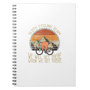 Sloth Cycling Team We Well Get There When We Get T Notebook