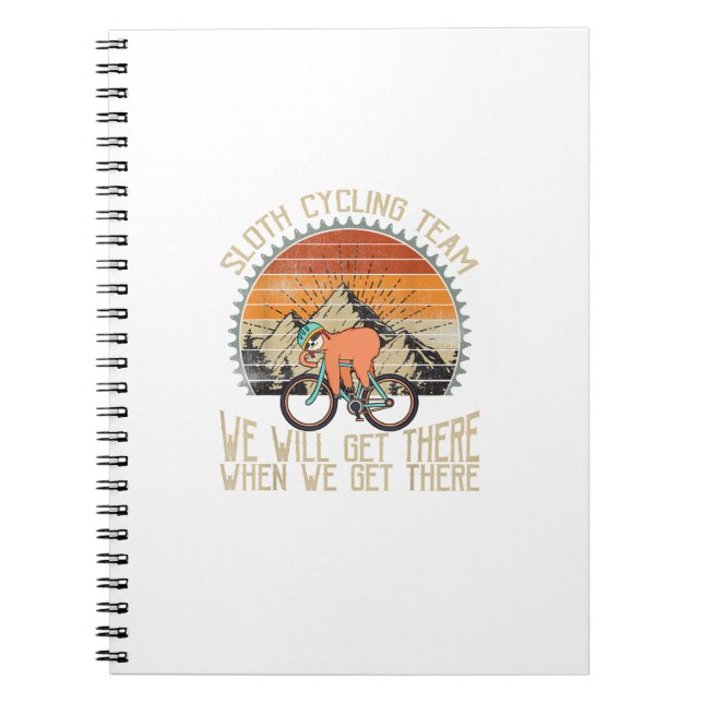 Sloth Cycling Team We Well Get There When We Get T Notebook (Front)