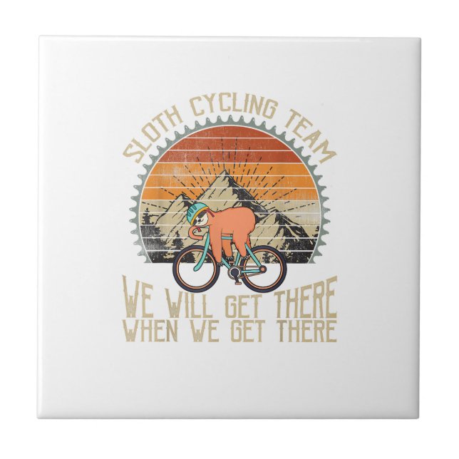 Sloth Cycling Team We Well Get There When We Get T Tile (Front)