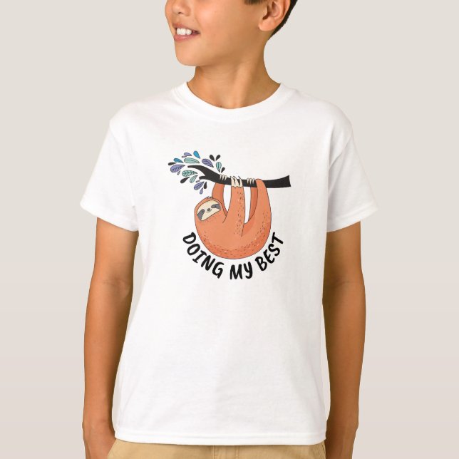 Sloth Doing My Best T-Shirt (Front)