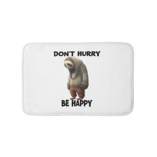 Sloth Dont Hurry Be Happy  Bath Mat