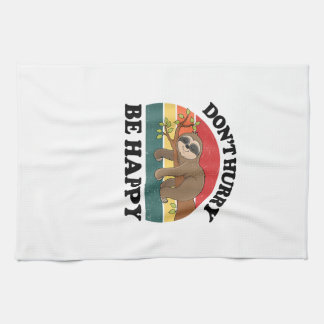 Sloth Dont Hurry Be Happy Funny Graphic Women Teen Tea Towel